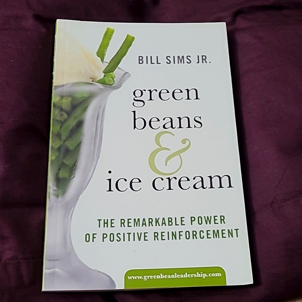 Green Beans & Ice Cream The Remarkable Power of Positive Reinforcement book